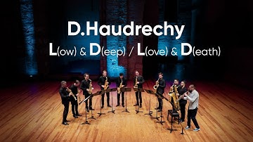 David Haudrechy, L(ow) & D(eep) / L(ove) & D(eath), Ensemble Squillante