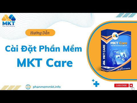 #2023 Hướng Dẫn Tải Phần Mềm MKT Care Mới Nhất 2023 | Phần Mềm MKT Tự Động