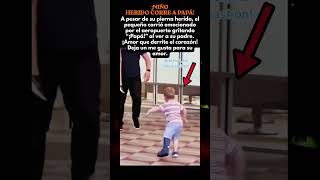 ❤️ ¡Niño Herido Corre a Papá! #LazoPadreHijo #NiñosEmocionales #HistoriaReal #AmorFamiliar