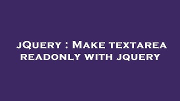 jQuery : Make textarea readonly with jquery