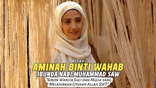 Kisah Aminah binti Wahab | Ibu Nabi Muhammad SAW yang Bernasab Mulia