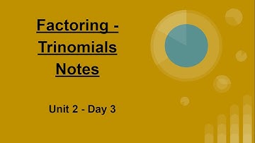 Unit 2   Day 3 Factoring Trinomials Notes Video