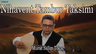 Nihavent Tambur Taksimi - Murat Salim Tokaç Resimi