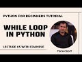 While Loop in Python with Code Example | Python Tutorial