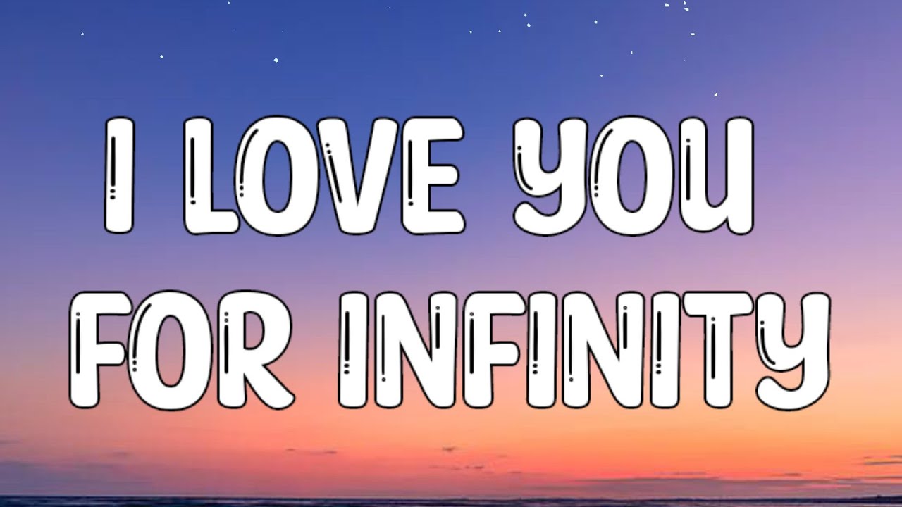 I Love You For Infinity Lyrics Deutsch Jaymes Young - Infinity (Lyrics) Cause I love you for infinity, oh, oh