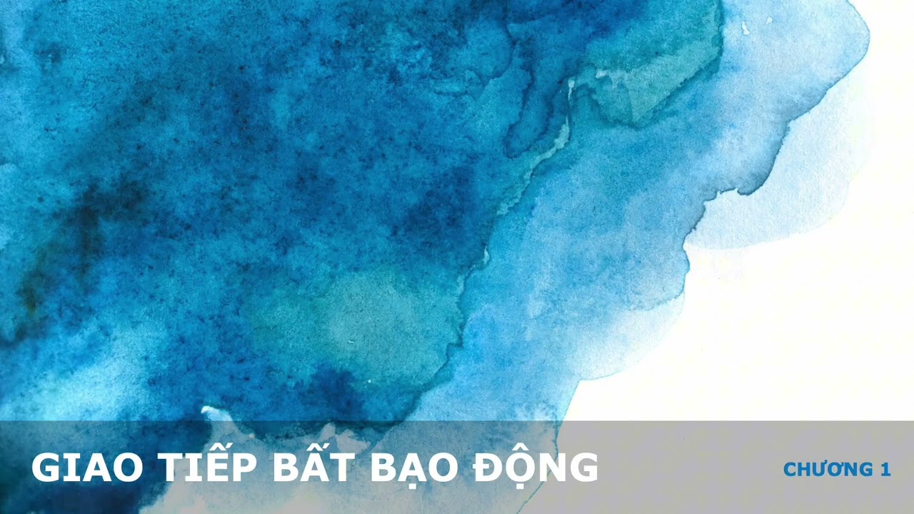 CHƯƠNG 1 - GIAO TIẾP BẤT BẠO ĐỘNG