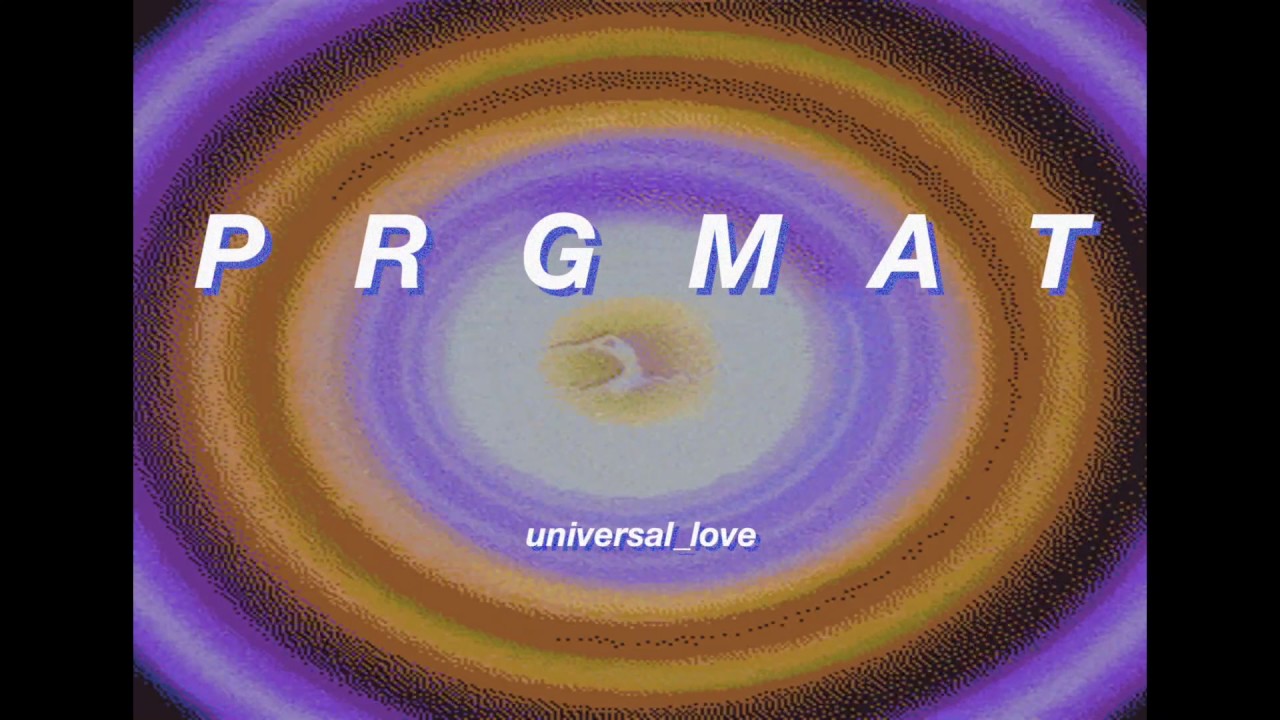 PRGMAT - universal_love
