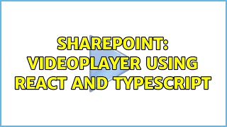 Sharepoint: VideoPlayer using React and Typescript