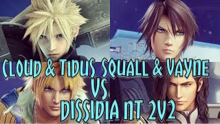 Dissidia Final Fantasy NT 2v2 - Cloud & Tidus Vs Squall & Vayne