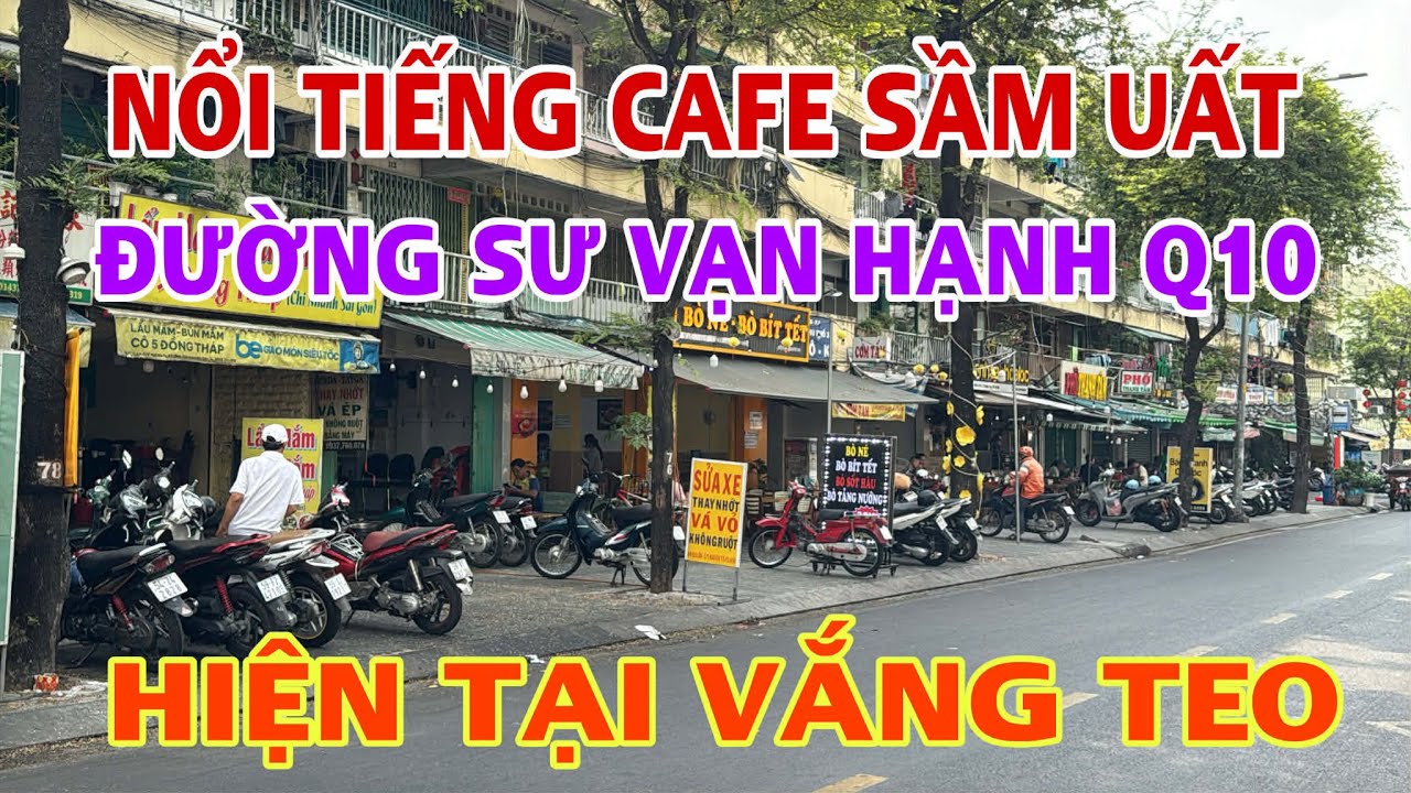 Tập 2906 NỔI TIẾNG CAFE ĂN UỐNG SẦM UẤT ĐƯỜNG SƯ VẠN HẠNH Q10 HIỆN TẠI VẮNG TEO