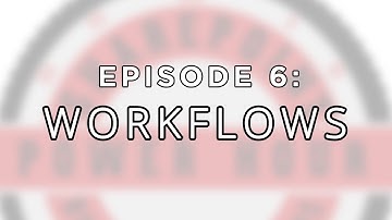 SharePoint Power Hour Episode 6: Workflows with Laura Rogers