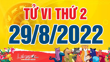 Xem tử vi hàng ngày - Tử vi Thứ 2 ngày 29 tháng 8 năm 2022 của 12 con giáp AI MAY MẮN TRÚNG LỘC