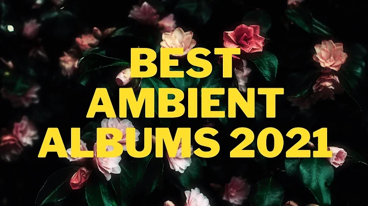 Best ambient albums in 2021 so far
