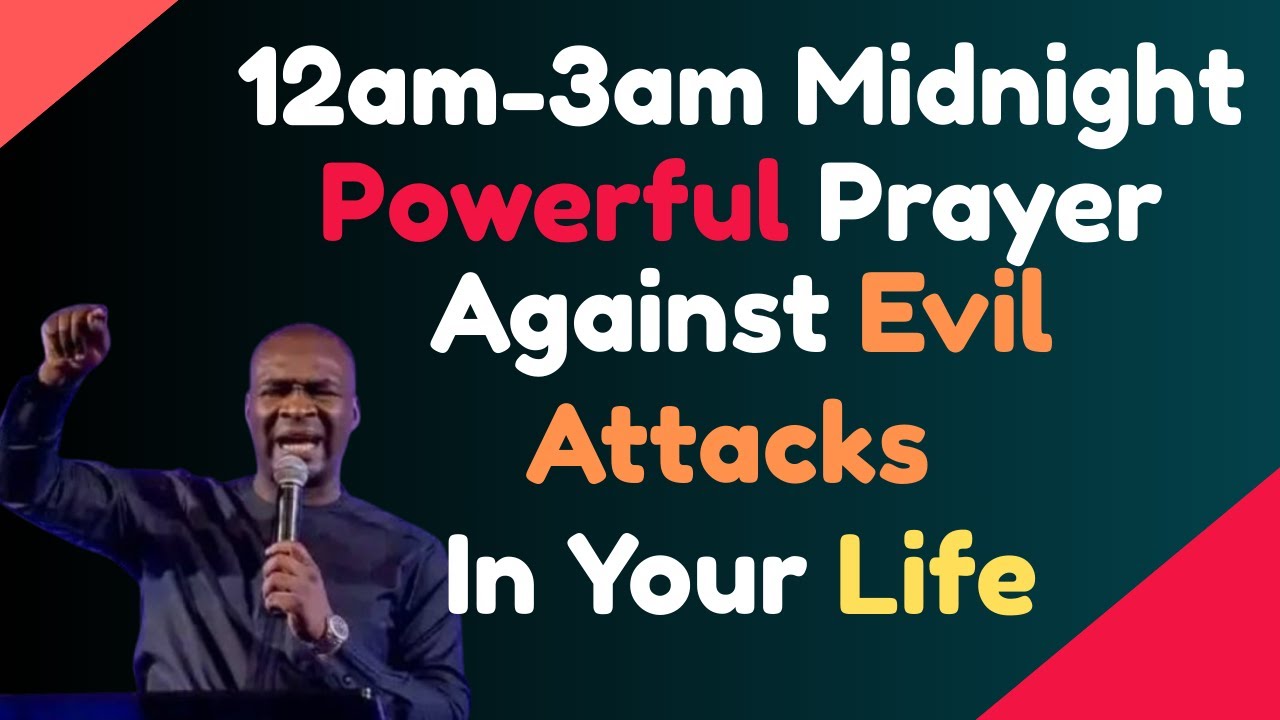 12am-3am Midnight Powerful Prayer Against Evil Attacks In Your Life||Apostle Joshua Selman