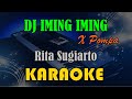DJ IMING IMING X POMPA - RITA SUGIARTO [KARAOKE] KN7000