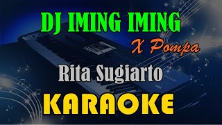 DJ IMING IMING X POMPA - RITA SUGIARTO KARAOKE KN7000