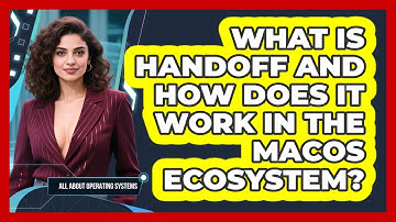 What Is Handoff And How Does It Work In The macOS Ecosystem? - All About Operating Systems