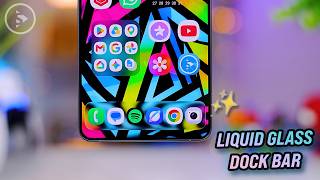 حوّل شريط تطبيقات سامسونج الخاص بك إلى زجاج سائل! ✨ screenshot 4