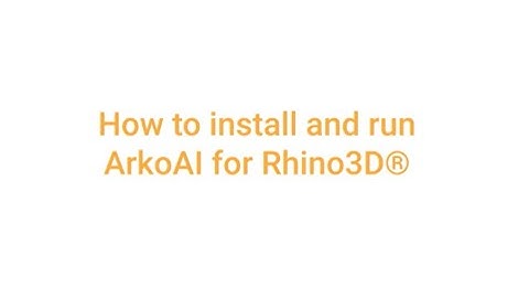 ArkoAI - Quick Start Guide for Rhino3D®
