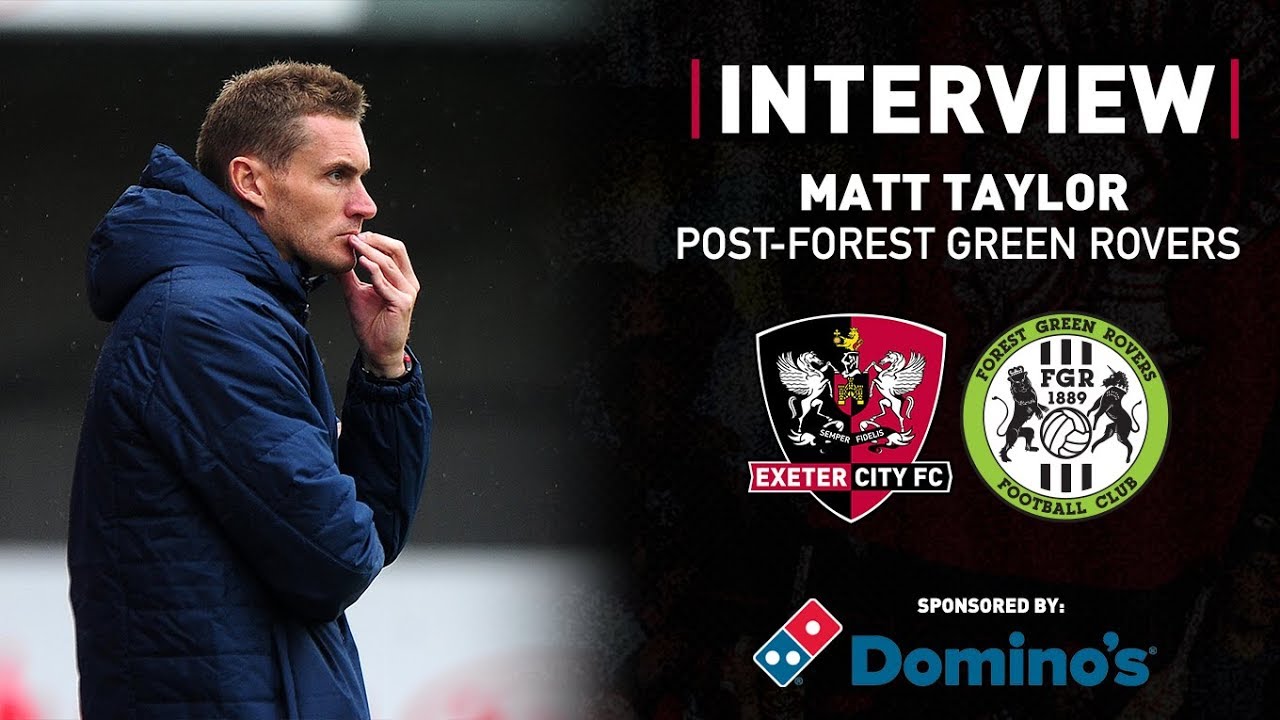 💬 Matt Taylor post-City 1 Forest Green Rovers 0 | Exeter City Football Club football score