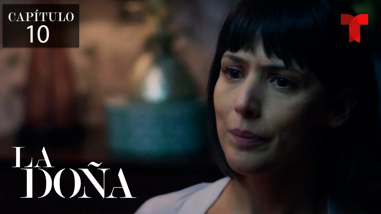 La Doña 2, Capítulo 10: Todo por Mónica | La Doña - YouTube