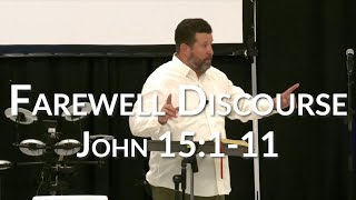 Farewell Discourse: John 15:111