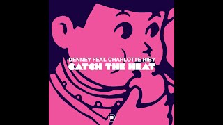 Denney Feat. Charlotte Riby - Catch The Heat (Frankey & Sandrino Remix) Resimi