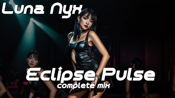 🌙 Luna Nyx - Eclipse Pulse 🌓 | Full Album 🎶 Electro Pop Vibes | 41:06