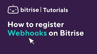 How to register Webhooks on Bitrise  | TUTORIAL
