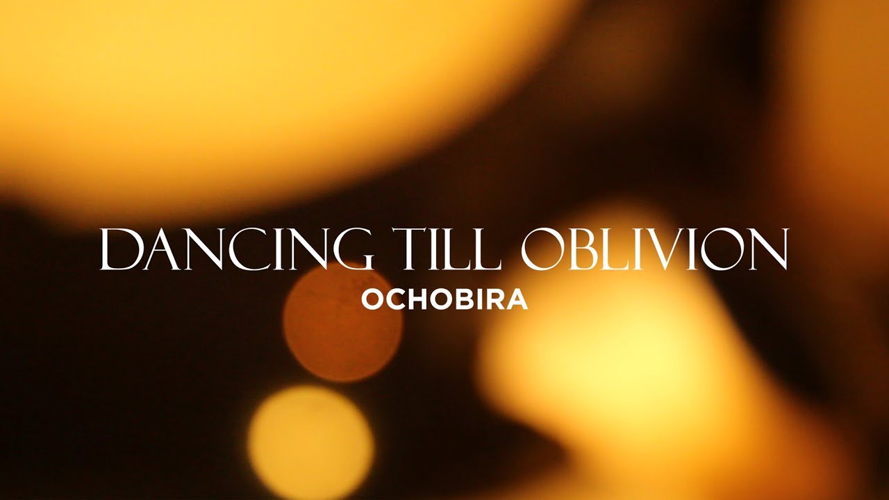 OCHOBIRA 'Dancing till Oblivion' Official Lyric Video