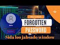 Sida loo jabsado window passworka hadii uu kaa lumo || How to Reset Forgotten password in window 11