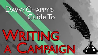 Davvy's Guide to Writing a Campaign