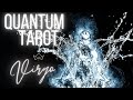 Virgo - Everything is about to DRASTICALLY CHANGE! - Quantum Tarotscope