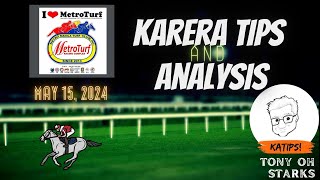 Karera Tips/Analysis - May 15, 2024 - Metroturf - Tony Oh Starks