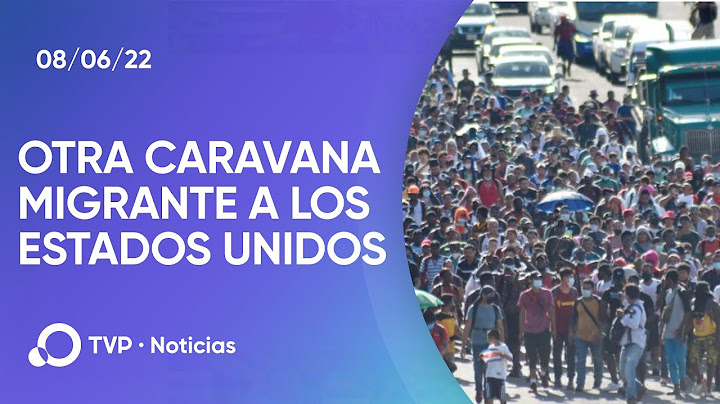 Masiva caravana de migrantes partió hacia EEUU