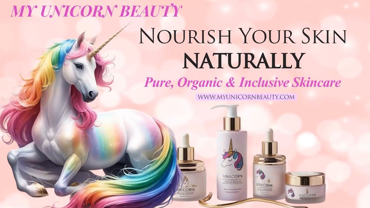 My Unicorn Beauty: Nourish Your Skin Naturally – Pure, Organic & Inclusive Skincare