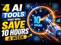 4 AI Tools That Will Save You 10 Hours a Week (Guaranteed)