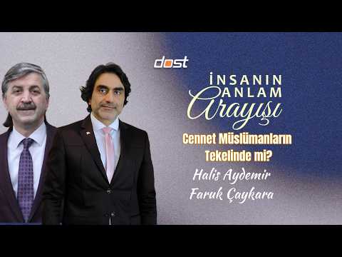 İnsanın Anlam Arayışı | Cennet Müslümanların Tekelinde mi? | Faruk Çaykara & Halis Aydemir