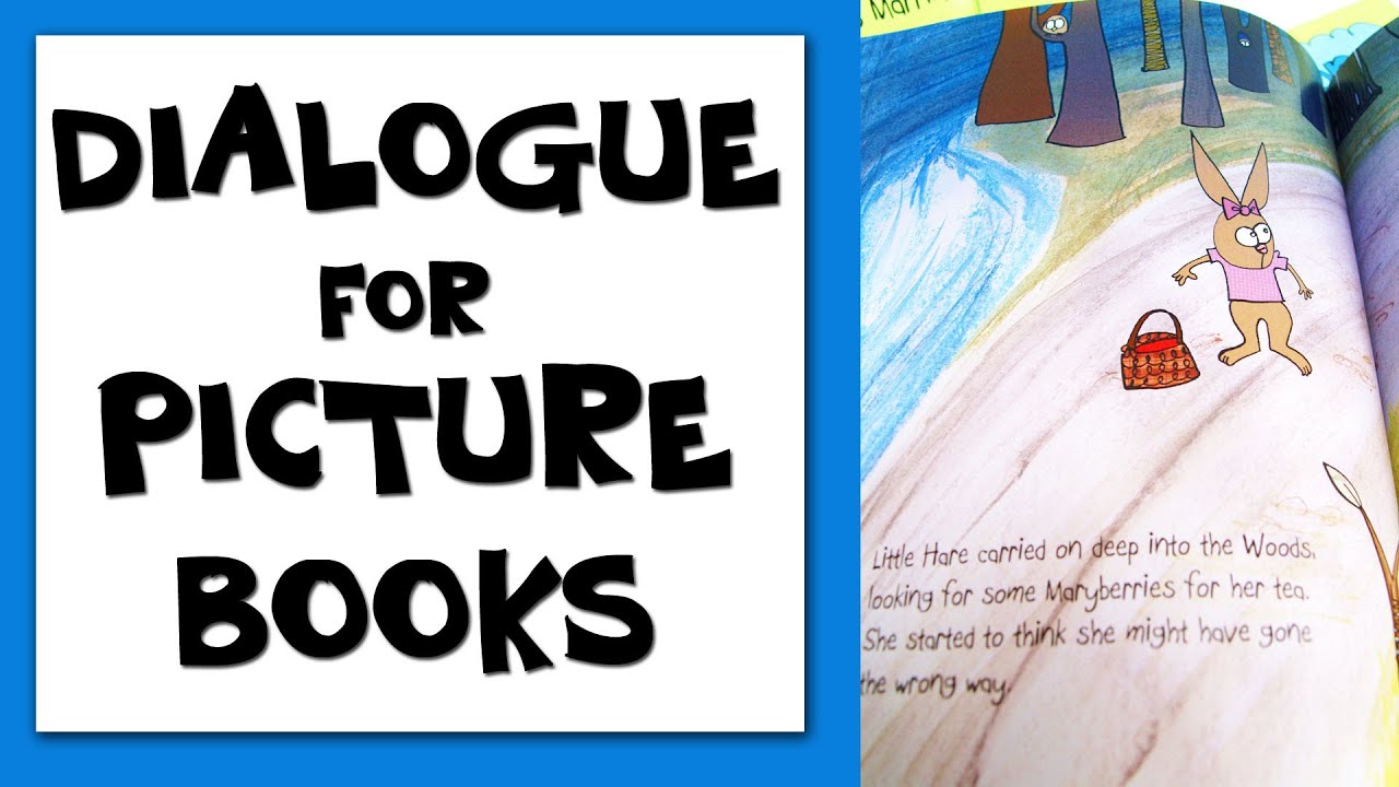 HOW TO WRITE DIALOGUE FOR PICTURE BOOKS YouTube HOW TO WRITE DIALOGUE FOR PICTURE BOOKS YouTube