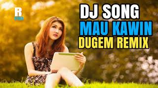 DJ SONG MAU KAWIN DUGEM REMIX