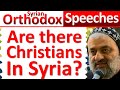 Are There Christians In Syria Syrian Orthodox Speech Orthodoxy Syriac Aramaic Church Of Jesus