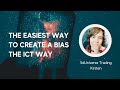 The easiest way to create a bias the ict way