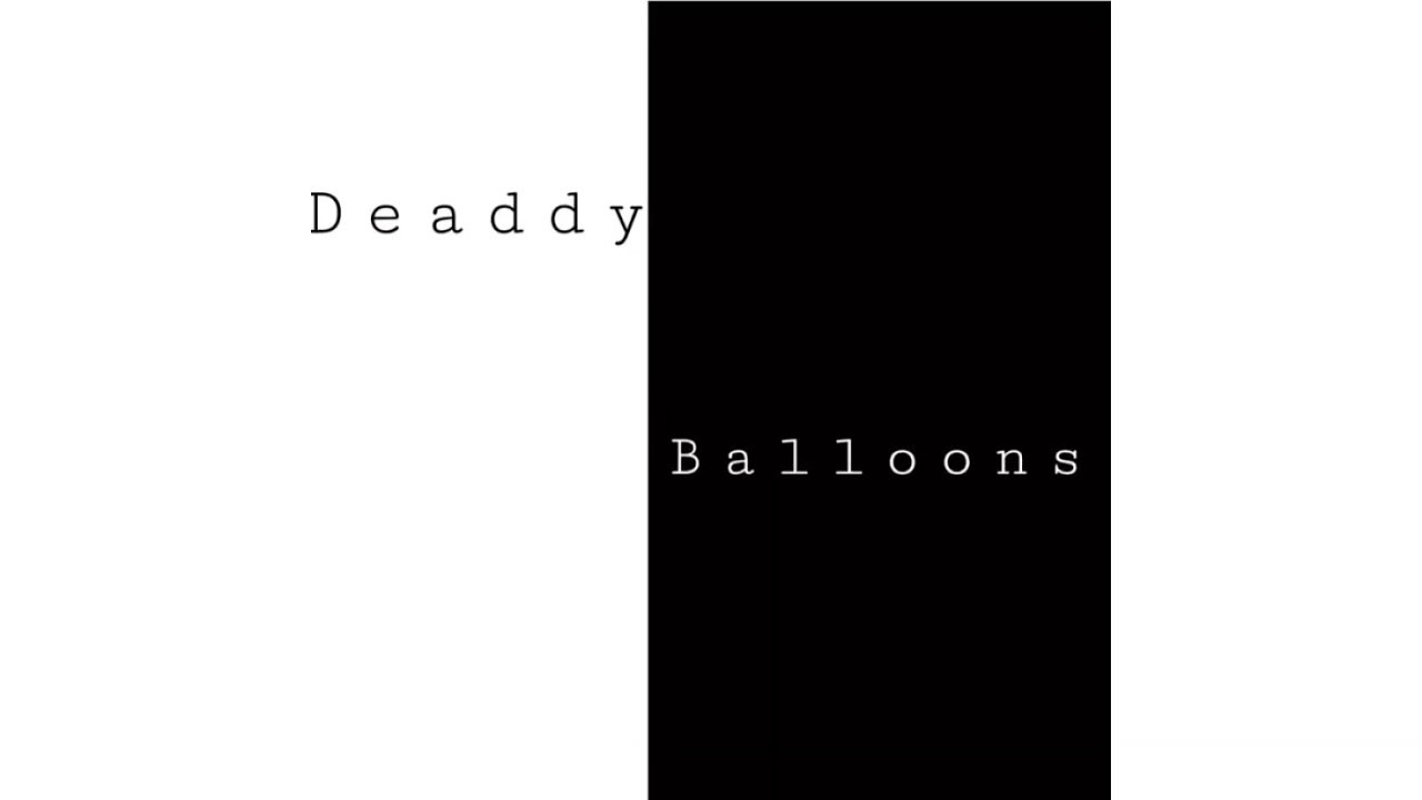 Guarda Deaddy - Balloons (Official Visualizer) su YouTube Guarda Deaddy - Balloons (Official Visualizer) su YouTube