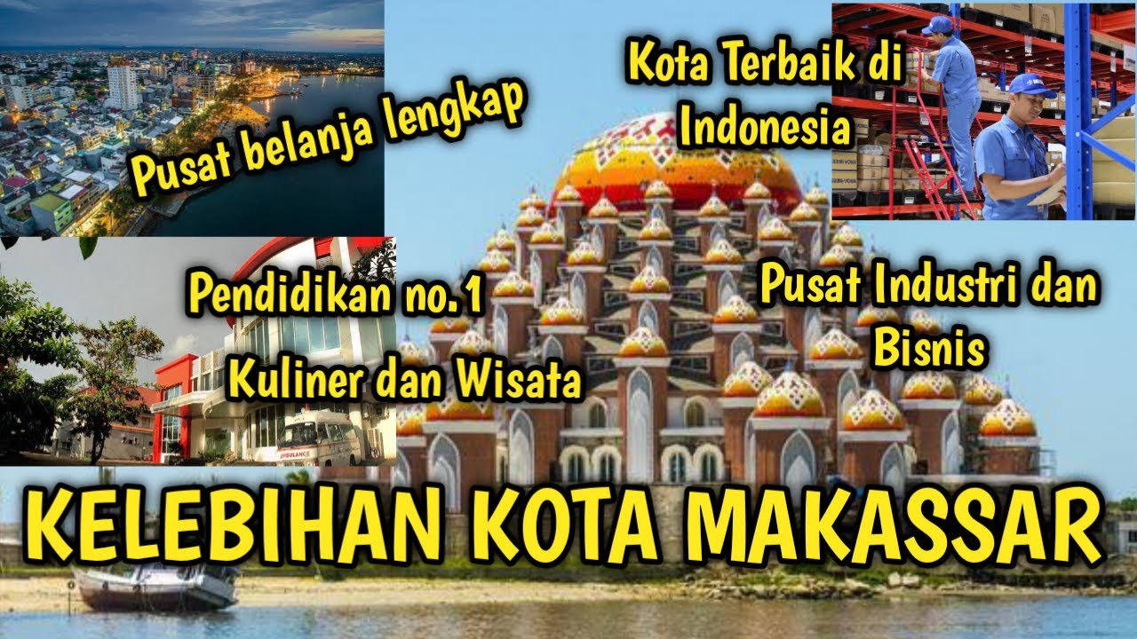 5 Kelebihan Kota Makassar Youtube 