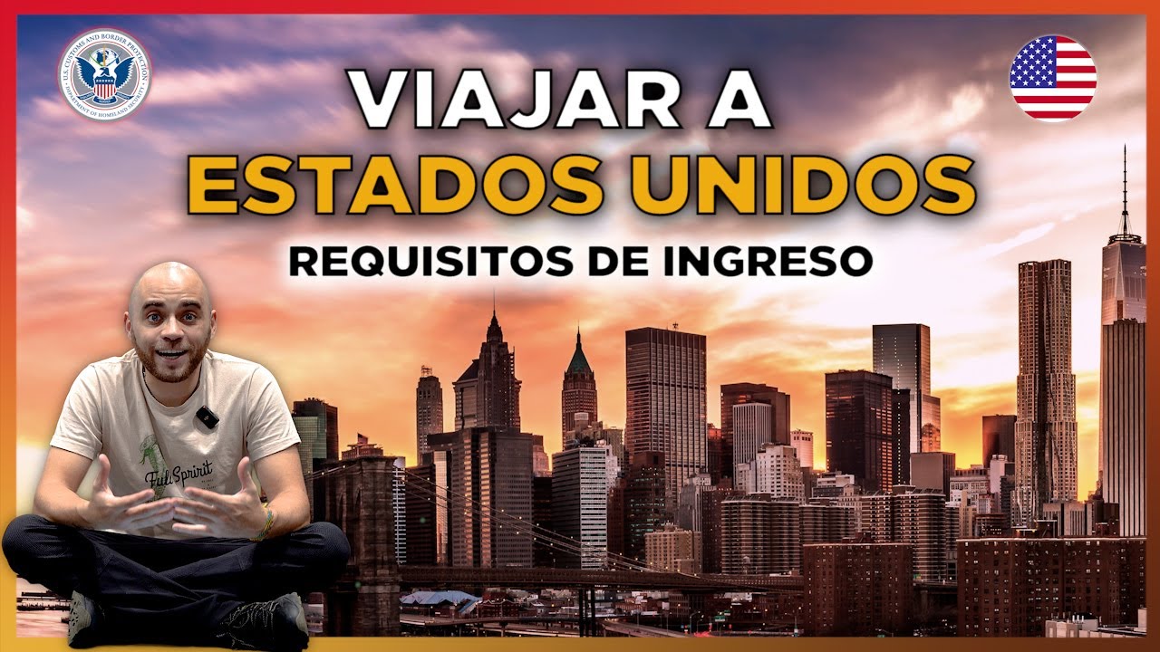 REQUISITOS importaentes para viajar a ESTADOS UNIDOS e ingresar SIN ...