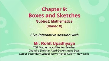Live Interaction on PMeVIDYA :Chapter 9: Boxes and Sketches