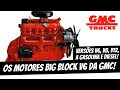 OS MOTORES BIG BLOCK V6 DA GMC!!
