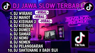 DJ JAWA SLOW BASS TERBARU 2024|| DJ VIRAL TIKTOK FULL BASS🎵 DJ WIRANG | DJ MANOT | DJ KISINAN 2