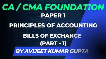 CA/CMA Foundation | Lecture 15 | Bills of Exchange (Part-1) | Avijeet Kumar Gupta