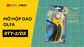 OLFA VIỆT NAM - MỞ HỘP SẢN PHẨM OLFA RTY-2/DX ( khóa lưỡi an toàn- Dao cắt công nghiệp)